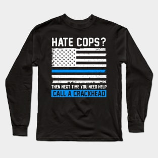 Funny Cop Saying Thin Blue Line American Flag Police Officer Long Sleeve T-Shirt